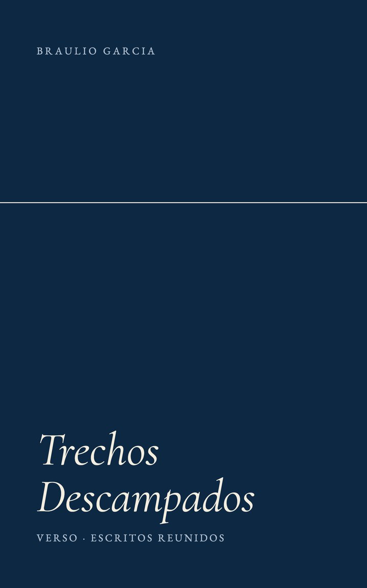 Capa de Trechos Descampados: fundo azul-marinho, o nome Braulio Garcia no alto em letras claras espaçadas, um filete horizontal ao meio, e o título em itálico serifado na parte inferior, sobre a linha verso, escritos reunidos.